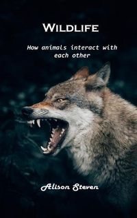 Cover image for Wildlife: How animals interact with each other