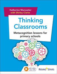 Cover image for Thinking Classrooms: Metacognition lessons for primary schools