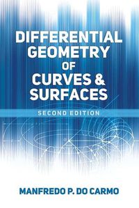 Cover image for Differential Geometry of Curves and Surfaces: Second Edition