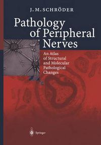 Cover image for Pathology of Peripheral Nerves: An Atlas of Structural and Molecular Pathological Changes