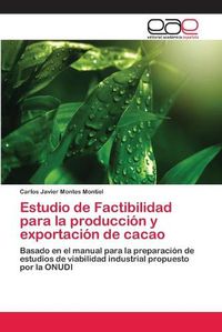 Cover image for Estudio de Factibilidad para la produccion y exportacion de cacao