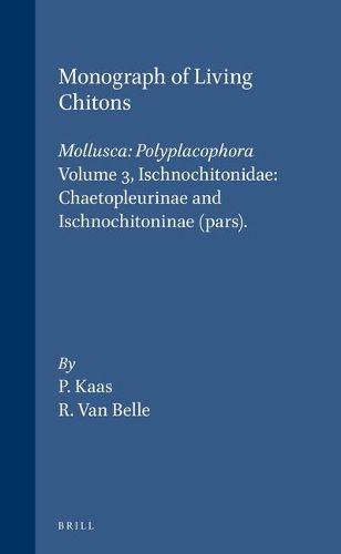 Monograph of Living Chitons (Mollusca: Polyplacophora), Volume 3 Ischnochitonidae: Chaetopleurinae and Ischnochitoninae (pars)