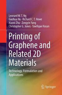 Cover image for Printing of Graphene and Related 2D Materials: Technology, Formulation and Applications