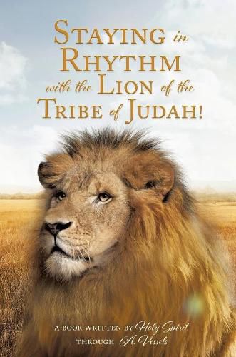 Cover image for Staying in Rhythm with the Lion of The Tribe of Judah!