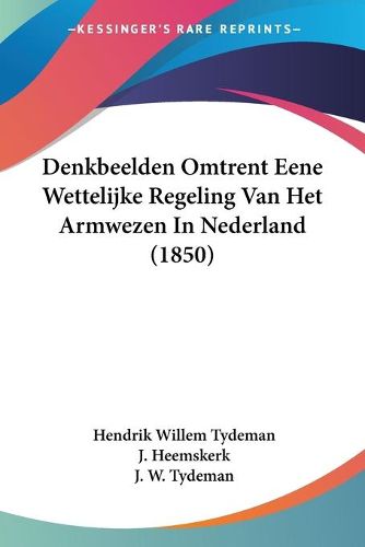 Cover image for Denkbeelden Omtrent Eene Wettelijke Regeling Van Het Armwezen in Nederland (1850)