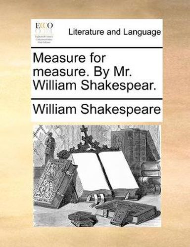 Cover image for Measure for Measure. by Mr. William Shakespear.