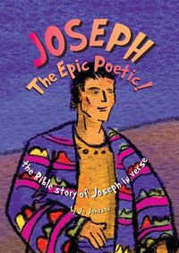 Cover image for JOSEPH The Epic Poetic! the Bible story of Joseph in verse