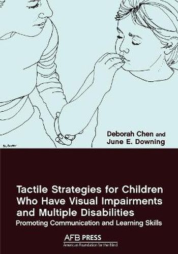Cover image for Tactile Strategies for Children Who Have Visual Impairments and Multiple Disabilities: Promoting Communication and Learning Skills