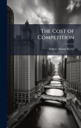 Cover image for The Cost of Competition