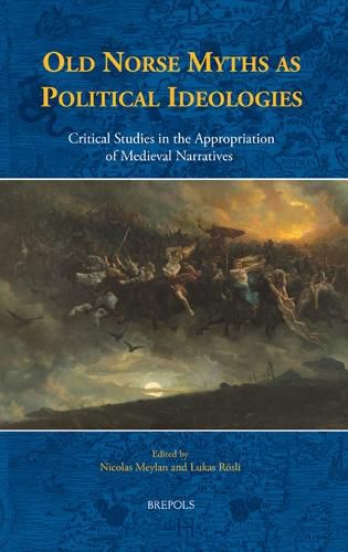 Cover image for Old Norse Myths as Political Ideologies: Critical Studies in the Appropriation of Medieval Narratives