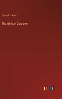 Cover image for The Window Gardener