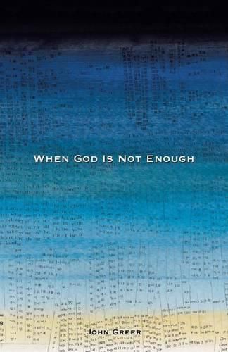 Cover image for When God Is Not Enough