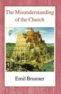 Cover image for The Misunderstanding of the Church