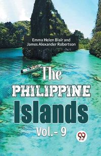 Cover image for The Philippine Islands Vol.- 9