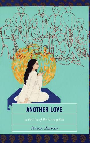 Cover image for Another Love: A Politics of the Unrequited