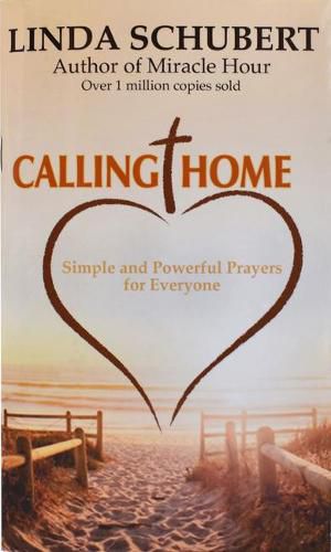 Cover image for Calling Home: Simple and Powerful Prayers for Everyone