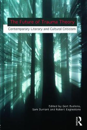 Cover image for The Future of Trauma Theory: Contemporary literary and cultural criticism