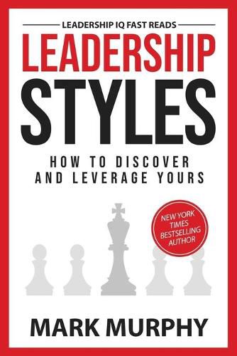 Cover image for Leadership Styles: How To Discover And Leverage Yours