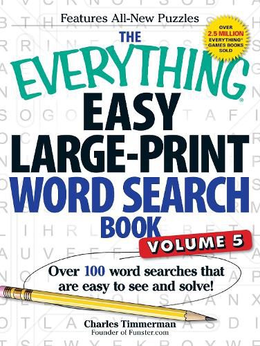 The Everything Easy Large-Print Word Search Book, Volume 5: Over 100 Word Searches That Are Easy to See and Solve!