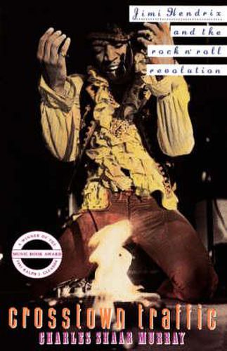 Cover image for Crosstown Traffic: Jimi Hendrix and the Post-War Rock'n'Roll Revolution