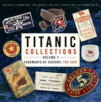 Cover image for Titanic Collections Volume 1: Fragments of History