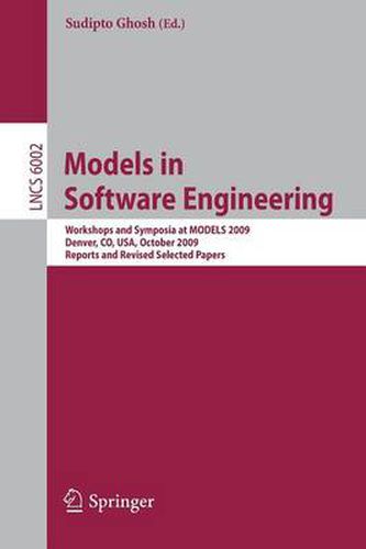 Cover image for Models in Software Engineering: Workshops and Symposia at MODELS 2009, Denver, CO, USA, October 4-9, 2009. Reports and Revised Selected Papers