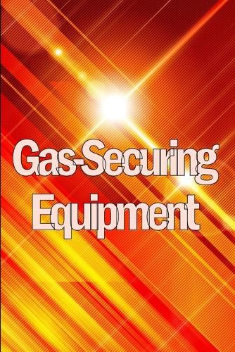 Cover image for Gas-Securing Equipment