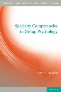Cover image for Specialty Competencies in Group Psychology