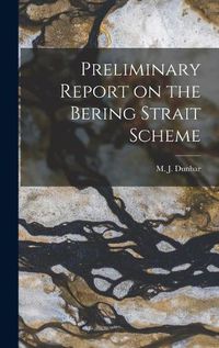 Cover image for Preliminary Report on the Bering Strait Scheme