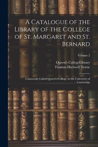 Cover image for A Catalogue of the Library of the College of St. Margaret and St. Bernard