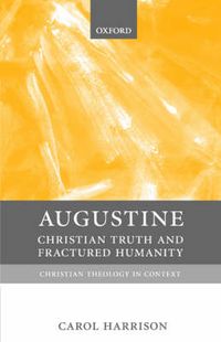 Cover image for Augustine: Christian Truth and Fractured Humanity