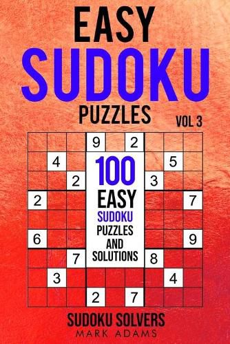 Cover image for Easy Sudoku Puzzles: 100 Easy Sudoku Puzzles And Solutions