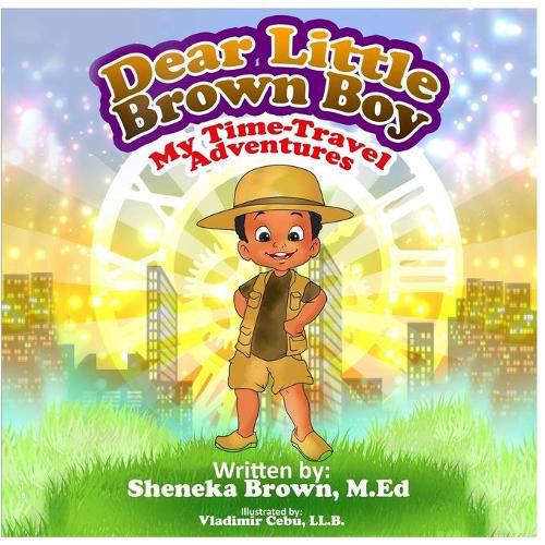 Cover image for Dear Little Brown Boy: My Time Travel Adventures
