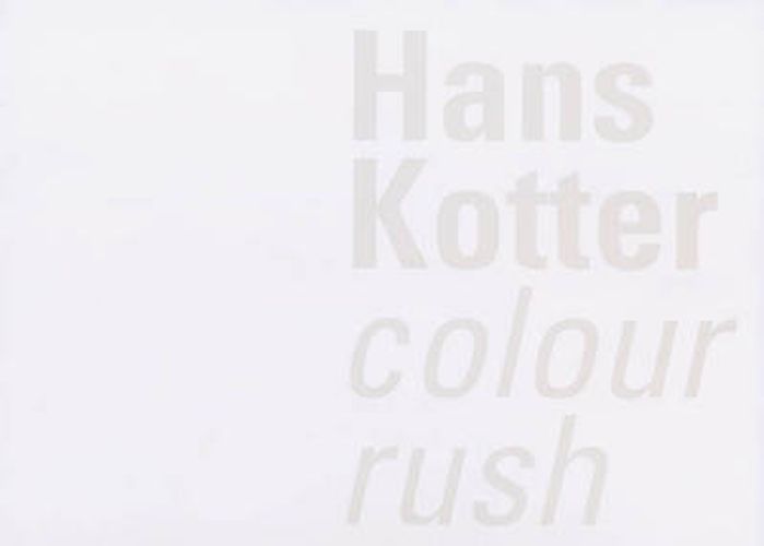 Cover image for Hans Kotter: Colour Rush