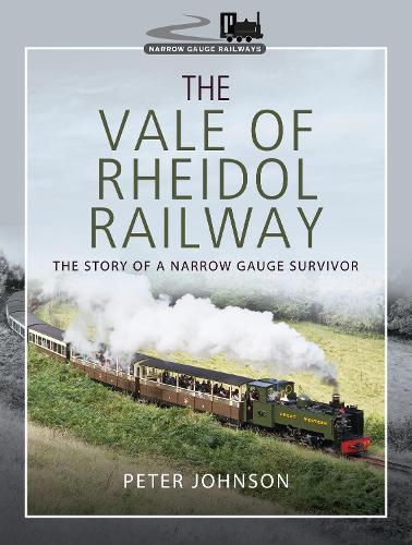 The Vale of Rheidol Railway: The Story of a Narrow Gauge Survivor