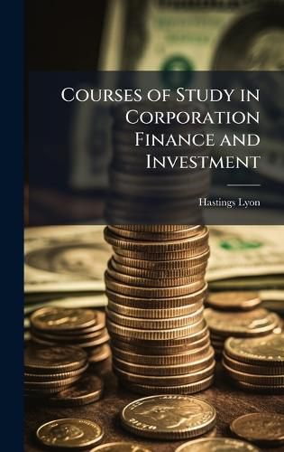 Courses of Study in Corporation Finance and Investment