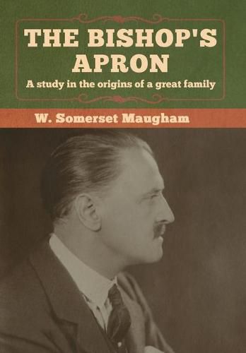 Cover image for The Bishop's Apron: A study in the origins of a great family