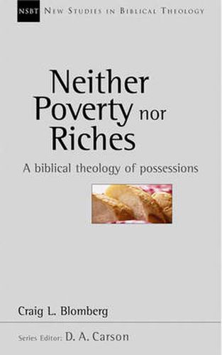 Neither Poverty Nor Riches: Biblical Theology Of Possessions