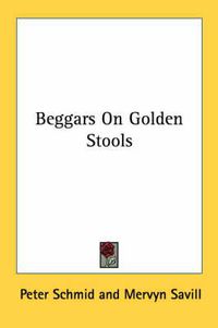 Cover image for Beggars on Golden Stools