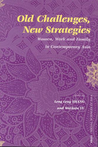 Cover image for Old Challenges, New Strategies: Women, Work and Family in Contemporary Asia