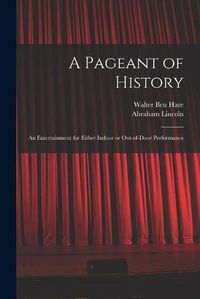 Cover image for A Pageant of History: an Entertainment for Either Indoor or Out-of-door Performance