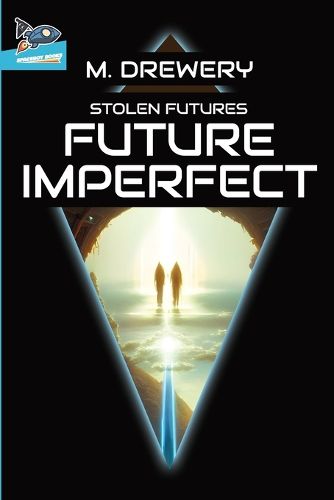 Cover image for STOLEN FUTURES Future Imperfect