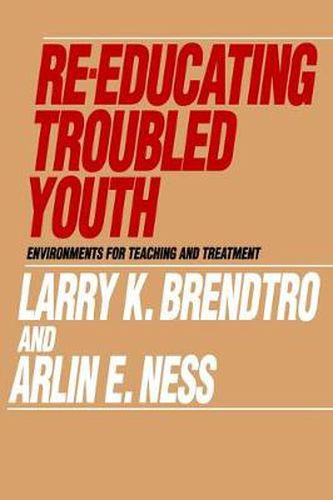 Cover image for Re-educating Troubled Youth