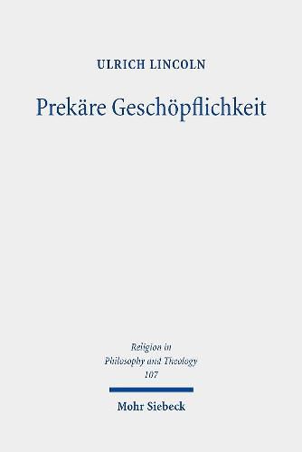 Cover image for Prekare Geschoepflichkeit: Beitrage zum theologischen Gewaltdiskurs