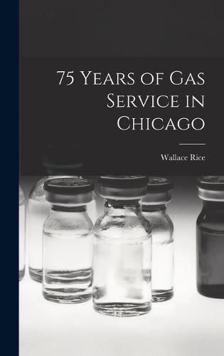 Cover image for 75 Years of Gas Service in Chicago