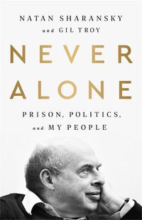 Cover image for Never Alone: Prison, Politics, and My People