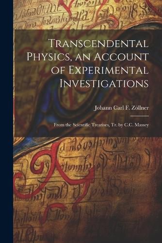 Cover image for Transcendental Physics, an Account of Experimental Investigations