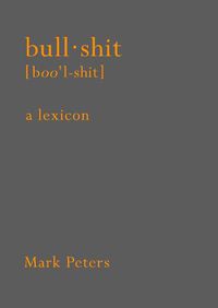 Cover image for Bullshit: A Lexicon