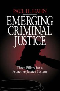 Cover image for Emerging Criminal Justice: Three Pillars for a Pro-active Justice System