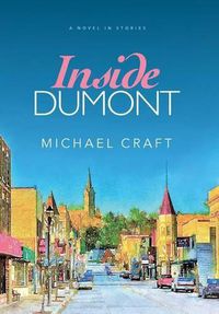 Cover image for Inside Dumont: A Novel in Stories